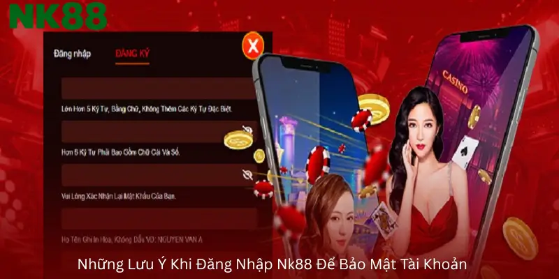 Những Lưu Ý Khi Đăng Nhập Nk88 Để Bảo Mật Tài Khoản